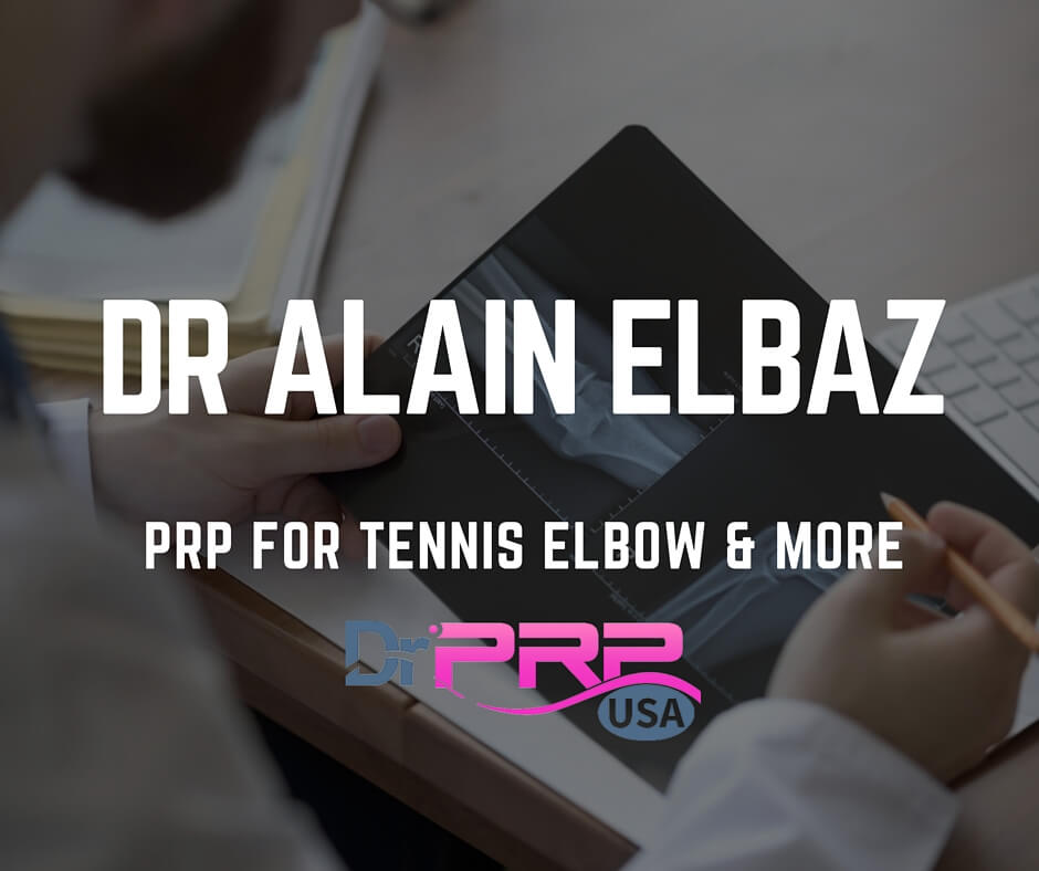 Dr. Alain Elbaz Does PRP Injection For Tennis Elbow, Knee Patellar Tendon And More