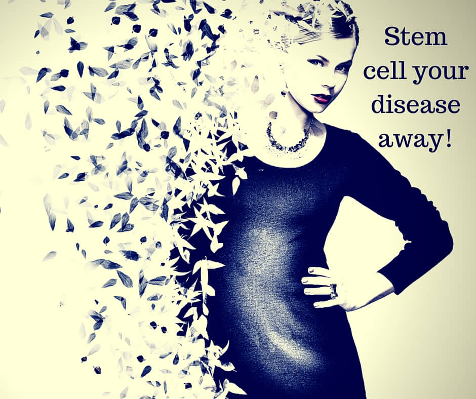 Stem Cell Your Disease Away